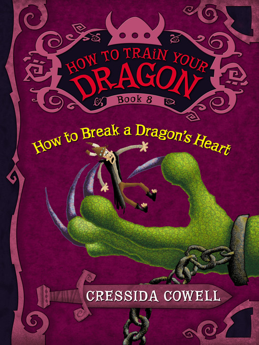 Title details for How to Break a Dragon's Heart by Cressida Cowell - Wait list